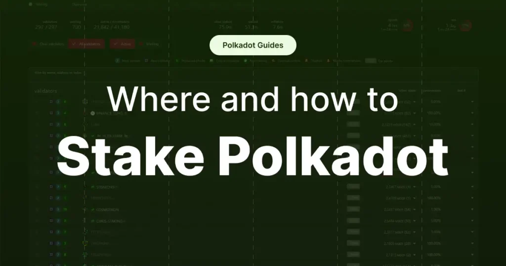 Where and How to Stake Polkadot Tokens Polkadot Guides